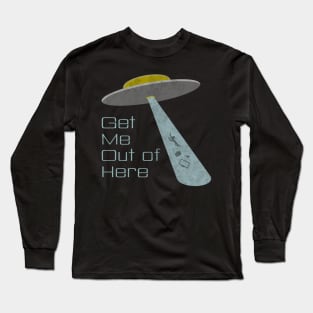 Get Me Out Long Sleeve T-Shirt